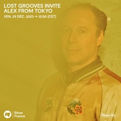 Lost Groove invite Alex From Tokyo - 29 Décembre 2023