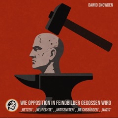 Wie Opposition in Feindbilder gegossen wird von Dawid Snowden