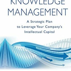 ❤️[PDF]⚡️ The Complete Guide to Knowledge Management