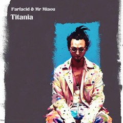 Titania (Farfacid & Mr Miaou