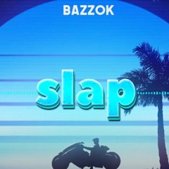 BAZZOK - Slap