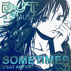 DJT - Sometimes (Feat. Anyam)