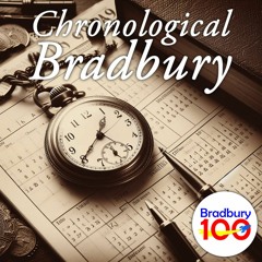 Bradbury 100 - Episode 55 - Chronological Bradbury 1942
