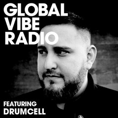 Global Vibe Radio 230 Feat. Drumcell (Observe)