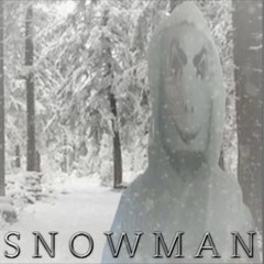 [WAlK 6eb0ren] - Snowman (speed up by raventhiel)