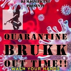 Quarantine brUkk OuT TiMe (Bashment mix)