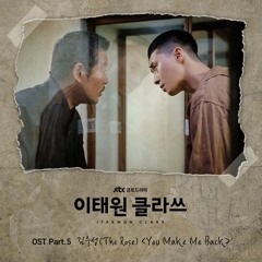 You Make Me Back (Itaewon Class Ost)