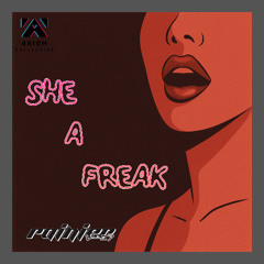 SHE A FREAK