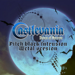 CASTLEVANIA DAWN OF SORROW - Pitch black intrusion | Metal version