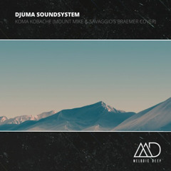FREE DOWNLOAD: Djuma Soundsystem - Koma Kobache (Mount Mike & Savaggio's Breamer Cover)