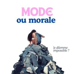Mode ou morale : le dilemme impossible?