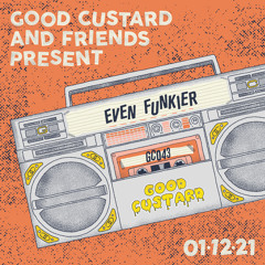 Good Custard Mixtape 043: Even Funkier