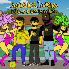 Booty Patrol & DJ Bad - Baile De Janeiro 🇧🇷