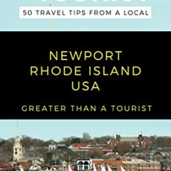 [READ] PDF 💏 GREATER THAN A TOURIST- NEWPORT RHODE ISLAND USA: 50 Travel Tips from a