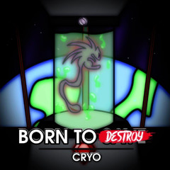 Cryo - Born to Destroy [2024 Remaster]
