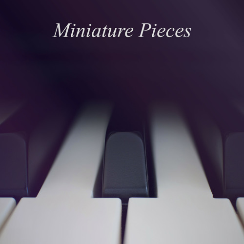 Miniature Pieces