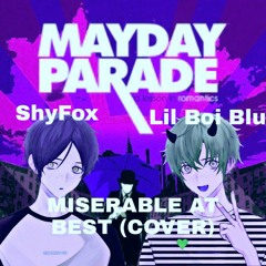 Miserable at Best (Cover by Lil Boi Blu & ShyFox)