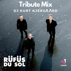 Rüfüs Du Sol Tribute Mix By DJ KURT KJERGAARD  V1 Radio
