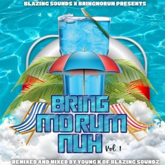 Blazing Soundz Presents - Bring Mo Rum Nuh Vol 1 (Chutney Mixtape)