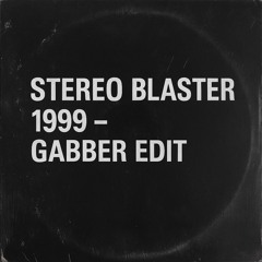STEREO BLASTER 1999 - GABBER EDIT