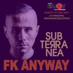 FK Anyway // Gennaio 2024 // Subterranea for RadioEnjoyfm.it