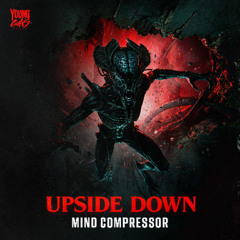 Mind Compressor - UPSIDE DOWN