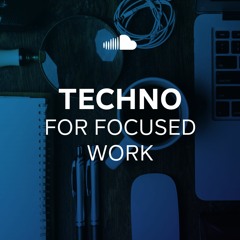 Techno for Focused Work