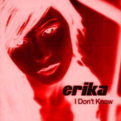 Erika - I Don't Know (Hardstyle remix by resheto)