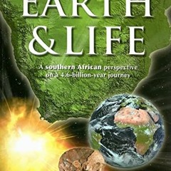 VIEW [EBOOK EPUB KINDLE PDF] The Story Of Earth & Life: A Southern African Perspectiv