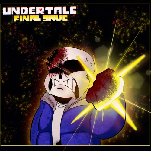 Undertale Final Save: Final Save (Scrapped | READ DESCRIPTION)