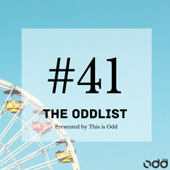The Oddlist #41