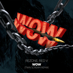 WOW - Twin Scream Remix