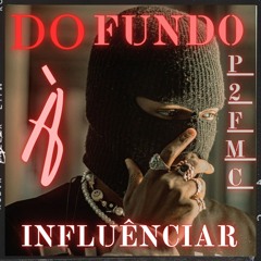 Do Fundo à influência - P2FMC