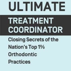 EPUB The Ultimate Treatment Coordinator: Closing Secrets of the Nation?s Top 1%