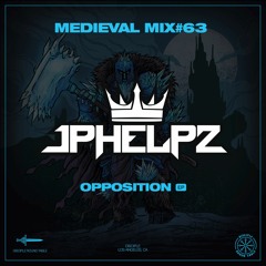Medieval Mix #63 JPHELPZ (Opposition EP)