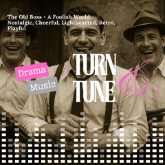 [Drama] Track 1-The Old Boss: A Foolish World | Old-School Charm in a Foolish World by Turn & Tune