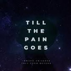 Inward Universe & Call From Beyond - Till The Pain Goes [