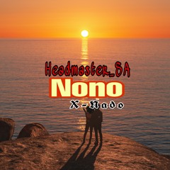 Nono(ft. X-Nado)