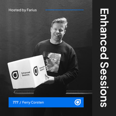 Enhanced Sessions 777 with Ferry Corsten - Hosted by Farius