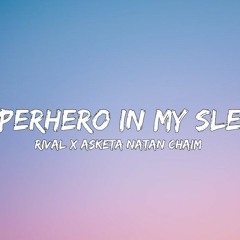 Rival x Asketa & Natan Chaim - Superhero In My Sleep | LTIC Studio No Copyright Music