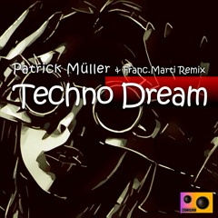 Patrick Müller - Techno Dream (Franc.Marti Remix)