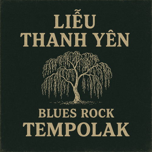 Liễu Thanh Yên – Tempolak Remake | Blues Rock Version