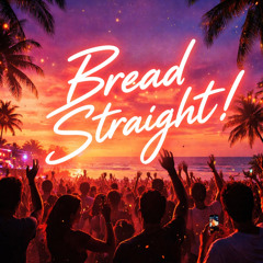 Bread Straight Open Verse