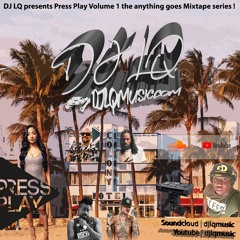 DJ LQ Press Play Mixtape Vol 1