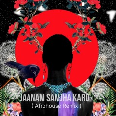Jaanam Samjha Karo ( Afrohouse Remix ) [Free download]