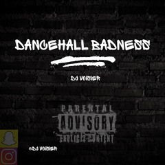 Dancehall Badness | Dancehall Mix | Mixed By @DJ Voisier