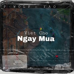 Viet cho ngay mua- P Wolf ft Yao (Prod. Young Huy)