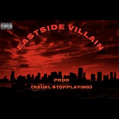 RU$H - eastside Villain (Prod.reuel stopPlaying)