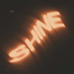 Shine (Ft. Daniel Civil)