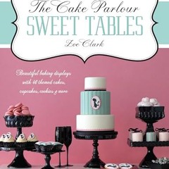 viewEbook & AudioEbook The Cake Parlour Sweet Tables: Beautiful Baking Displays with 40 Themed Cak